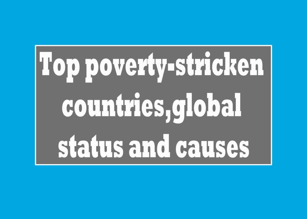 Global poverty ranking: कौन से देश सबसे गरीब हैं और क्यों? भारत की स्थिति जानें|The connect 24